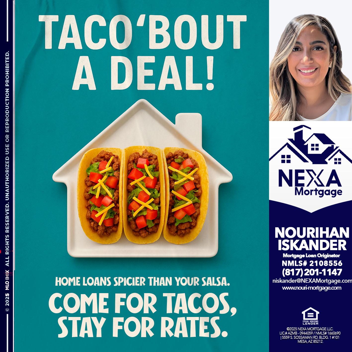 TACO BOUT A DEAL - Nourihan Iskander -Mortgage Loan Originator